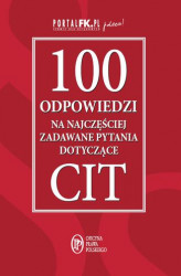 Okładka: 100 odpowiedzi na najczęściej zadawane pytania dotyczące CIT