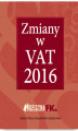 Okładka książki: Zmiany w VAT 2016