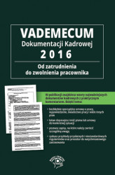 Okładka: Vademecum dokumentacji kadrowej 2016 &#8211; od zatrudnienia do zwolnienia pracownika