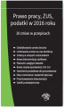 Okładka książki: Prawo pracy, ZUS, podatki w 2016 roku. 10 zmian w przepisach - stan prawny na 1 stycznia 2016