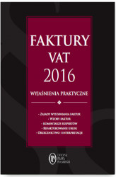 Okładka: Faktury VAT 2016 wyjaśnienia praktyczne