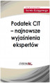 Okładka książki: Podatek CIT – najnowsze wyjaśnienia ekspertów