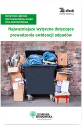 Okładka: Najważniejsze wytyczne dotyczące prowadzenia ewidencji odpadów