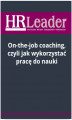 Okładka książki: On-the-job coaching, czyli jak wykorzystać pracę do nauki