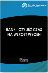 Okładka: Banki: czy już czas na wzrost wycen