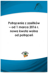 Okładka: Potrącenia z zasiłków – od 1 marca 2016 r. nowa kwota wolna od potrąceń