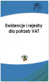 Okładka książki: Ewidencje i rejestry dla potrzeb VAT