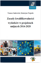 Okładka: Zasady kwalifikowalności wydatków w projektach unijnych 2014-2020