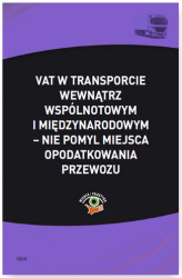 Okładka: VAT w transporcie wewnątrzwspólnotowym i międzynarodowym &#8211; nie pomyl miejsca opodatkowania przewozu