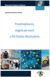 Okładka: Przedsiębiorco, sięgnij po euro z PO Polska Wschodnia
