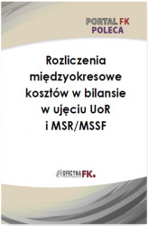 Okładka: Rozliczenie międzyokresowe kosztów w bilansie w ujęciu UoR i MSR/MSSF