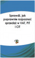 Okładka książki: Sprawdź, jak poprawnie rozpoznać sprzedaż w VAT, PIT i CIT