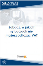 Okładka: Zobacz, w jakich sytuacjach nie możesz odliczać VAT
