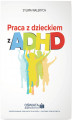 Okładka książki: Praca z dzieckiem z ADHD