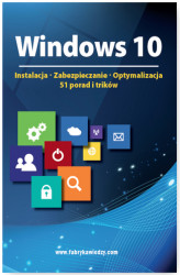 Okładka: Windows 10  Instalacja, zabezpieczanie, optymalizacja, 51 porad i trików