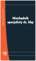 Okładka książki: Niezbędnik specjalisty ds. BHP