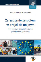 Okładka: Zarządzanie zespołem w projekcie unijnym