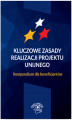 Okładka książki: Kluczowe zasady realizacji projektu unijnego. Kompendium dla beneficjentów