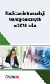 Okładka książki: Rozliczanie transakcji transgranicznych w 2018 roku