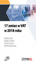 Okładka książki: 17 zmian w VAT w 2018 roku
