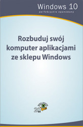Okładka: Rozbuduj swój komputer aplikacjami ze sklepu Windows