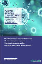 Okładka: Placówki oświatowe w czasie pandemii koronawirusa - zagadnienia gospodarcze