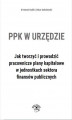 Okładka książki: PPK w urzędzie. Jak tworzyć i prowadzić pracownicze plany kapitałowe w jednostkach sektora finansów publicznych