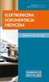 Okładka książki: Elektroniczna dokumentacja medyczna. Zmiany od 1 stycznia 2021