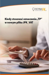 Okładka: Kiedy stosować oznaczenia &#8222;TP&#8221; w nowym pliku JPK_VAT