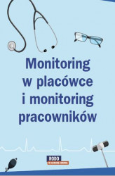 Okładka: Monitoring w placówce i monitoring pracowników &#8211; poznaj różnice