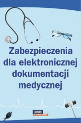 Okładka: Zabezpieczenia dla elektronicznej dokumentacji medycznej