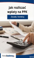 Okładka książki: Jak rozliczać wpłaty na PPK - zasady i terminy