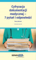 Okładka książki: Cyfryzacja dokumentacji medycznej &#8211; 7 pytań i odpowiedzi