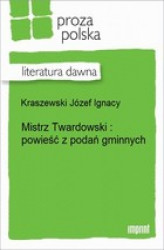 Okładka: Mistrz Twardowski: powieść z podań gminnych