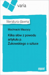 Okładka: Kilka słów z powodu artykułu p. Żukowskiego o sztuce