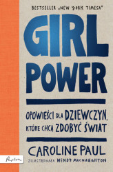 Okładka: GIRL POWER. Opowieści dla dziewczyn, które chcą zdobyć świat