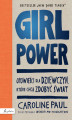 Okładka książki: GIRL POWER. Opowieści dla dziewczyn, które chcą zdobyć świat