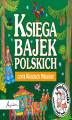 Okładka książki: Posłuchajki. Księga bajek polskich