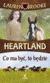 Okładka książki: Heartland (Tom 5). Co ma być, to będzie