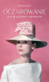 Okładka książki: Oczarowanie. Życie Audrey Hepburn