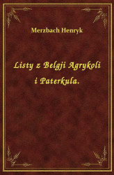 Okładka: Listy z belgji Agrykoli i Paterkula