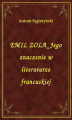 Okładka książki: Emil Zola Jego Znaczenie W Literaturze Francuskiej