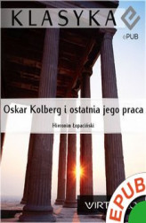 Okładka: Oskar Kolberg i ostatnia jego praca