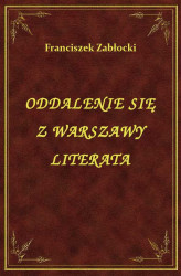 Okładka: Oddalenie się z Warszawy literata