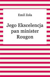 Okładka: Jego ekscelencja pan minister Rougon