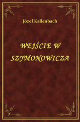 Okładka: Wejście W Szymonowicza