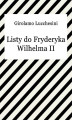 Okładka książki: Listy do Fryderyka Wilhelma II
