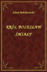 Okładka: Król Bolesław Śmiały
