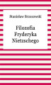 Okładka książki: Filozofia Fryderyka Nietzschego