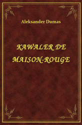 Okładka: Kawaler De Maison-Rouge